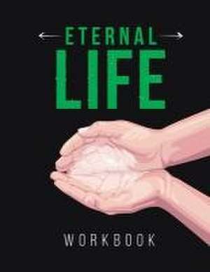 Eternal Life Workbook de Lucas Kitchen
