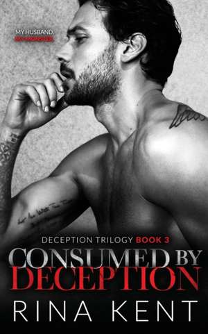 Consumed by Deception de Rina Kent