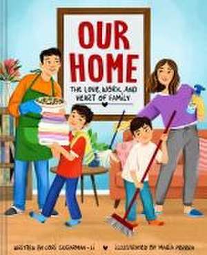 Our Home: The Love, Work, and Heart of Family de Lori Sugarman-Li