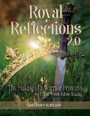 Royal Reflections 2.0 de Sherry Eifler