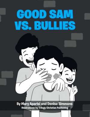 Good Sam vs. Bullies de Mary Aparisi