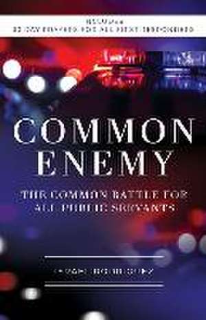 Common Enemy: The Common Battle for All Public Servants de Israel Rodriguez