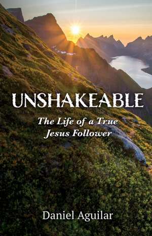 Unshakeable de Daniel Aguilar