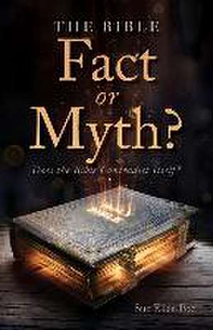 The Bible - Fact or Myth?: Does the Bible Contradict Itself? de Sue Ellen Poe