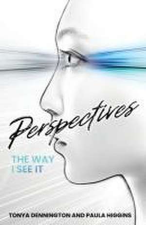 Perspectives: The Way I See It de Tonya Dennington