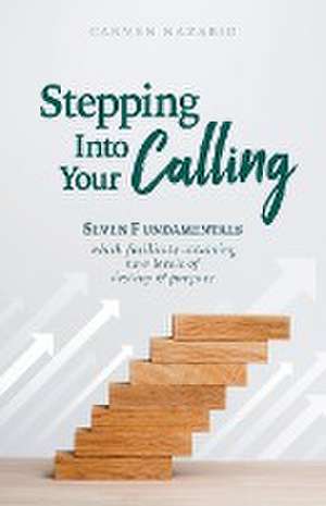 Stepping Into Your Calling de Carmen Nazario