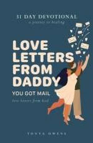 Love Letters From Daddy: You Got Mail de Tonya Owens