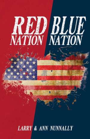 Red Nation Blue Nation de Larry Nunnally