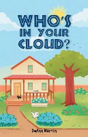 Who's in Your Cloud? de Deann Martin