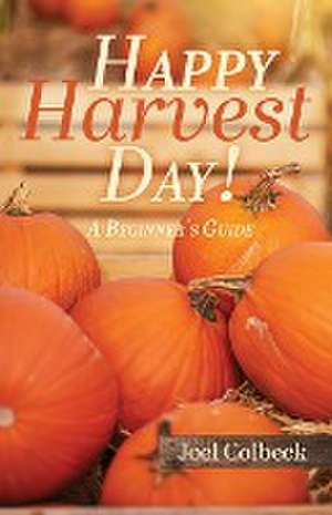 Happy Harvest Day! de Joel Colbeck