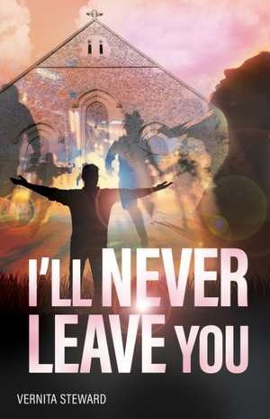I'll Never Leave You de Vernita Steward