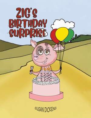 Zig's Birthday Surprise de Susan Dickens