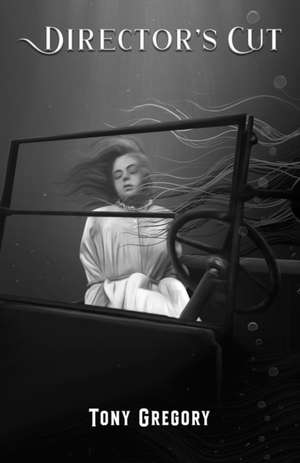Director's Cut de Tony Gregory