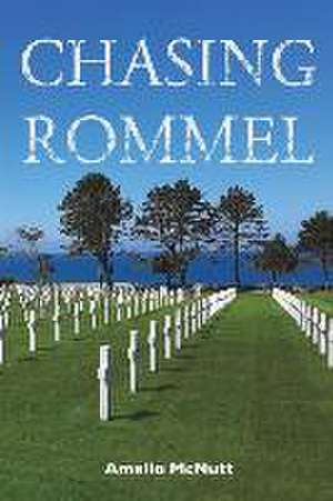 Chasing Rommel de Amelia McNutt