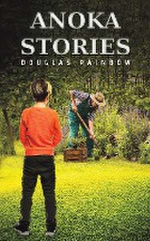 Anoka Stories de Douglas Rainbow