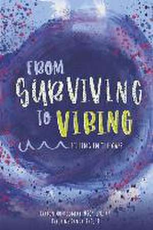 From Surviving to Vibing: Filling in the Gaps: Tips and Tricks for Tweens, Teens, and Young Adults (and Their Parents) Volume 2 de Carron Montgomery Mscp Lpc Rpt