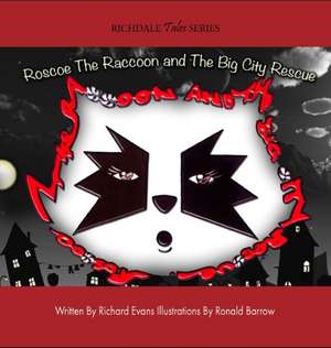 Roscoe The Raccoon and The Big City Rescue de Richard Evans