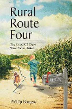 Rural Route Four de Phillip Burgess