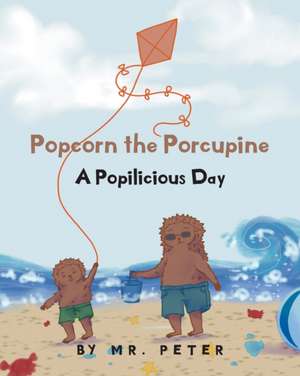 Popcorn the Porcupine de Peter