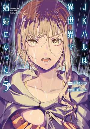 Jk Haru Is a Sex Worker in Another World (Manga) Vol. 5 de Ko Hiratori