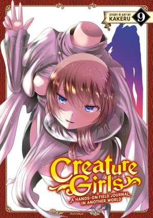 Creature Girls: A Hands-On Field Journal in Another World Vol. 9 de Kakeru