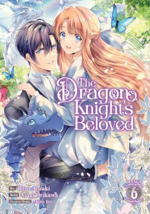 The Dragon Knight's Beloved (Manga) Vol. 6 de Asagi Orikawa