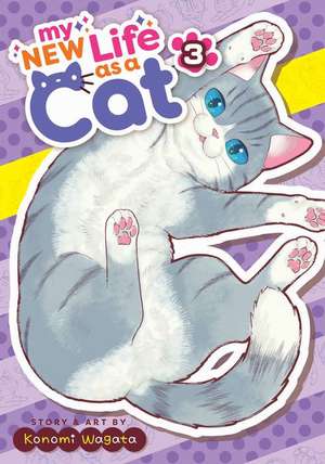 My New Life as a Cat Vol. 3 de Konomi Wagata