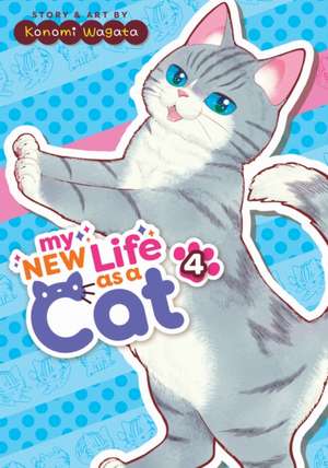 My New Life as a Cat Vol. 4 de Konomi Wagata