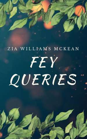 Fey Queries de Zia Williams McKean