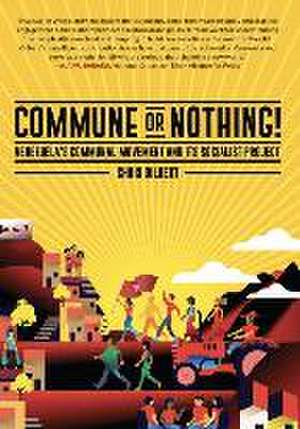 Commune or Nothing! de Chris Gilbert