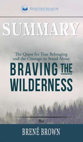 Summary of Braving the Wilderness de Readtrepreneur Publishing