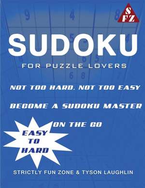 Sudoku For Puzzle Lovers de Tyson Laughlin