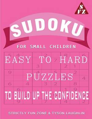 Sudoku for Small Children de Tyson Laughlin