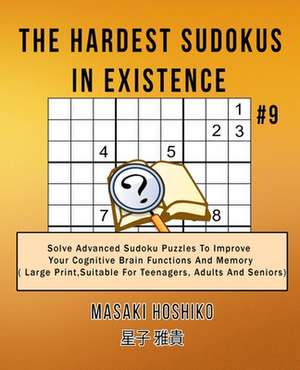 The Hardest Sudokus In Existence #9 de Masaki Hoshiko