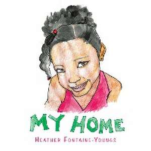 My Home de Heather Fontaine-Youngs