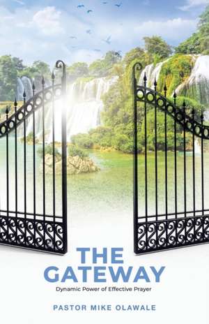 THE GATEWAY de Pastor Mike Olawale
