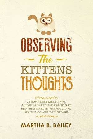 Observing The Kittens' Thoughts de Martha B. Bailey