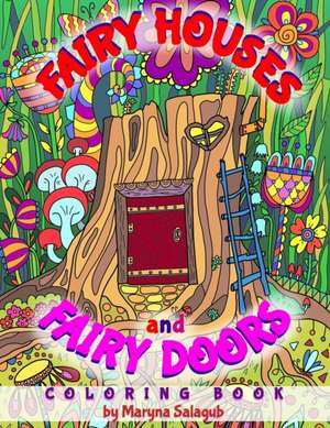 Fairy houses and fairy doors coloring book de Maryna Salagub