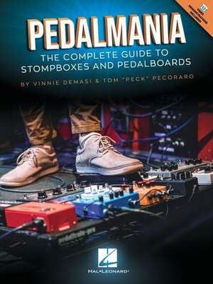 Pedalmania: The Complete Guide to Stompboxes and Pedalboards - Book/Video by Vinnie Demasi and Tom Peck Pecoraro de Vinnie Demasi