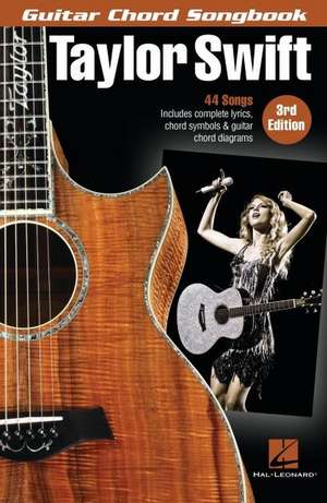 Taylor Swift - Guitar Chord Songbook - 3rd Edition: 44 Songs with Complete Lyrics, Chord Symbols & Guitar Chord Diagrams de Taylor Swift