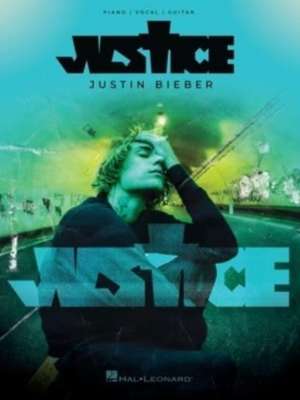 Justin Bieber - Justice: Piano/Vocal/Guitar Songbook de Justin Bieber