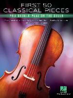 First 50 Classical Pieces You Should Play on the Cello: Cello and Piano de Hal Leonard Publishing Corporation