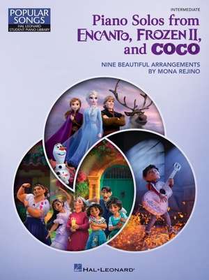 Piano Solos from Encanto, Frozen II, and Coco: Nine Beautiful Intermediate Arrangements by Mona Rejino - Hal Leonard Student Piano Library Popular Son de Mona Rejino