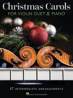 Christmas Carols for Violin Duet and Piano de Hal Leonard Publishing Corporation