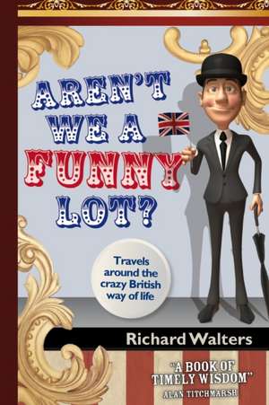 Aren't We a Funny Lot? de Richard Walters