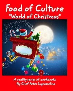 Food of Culture "World of Christmas" de Peter Ingrasselino