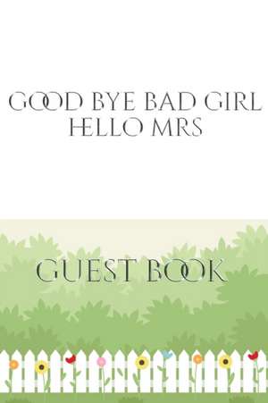 Good Bye Bad Girl Hello Mrs Bridal shower Guest Book de Michael Huhn