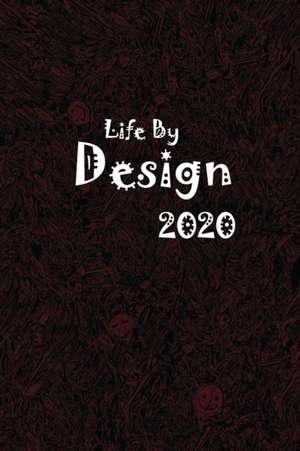 2020 Life By Design, Dated Daily Planner, 365 Days, Write-in Journal, Full Year Life Notebook.. de Design