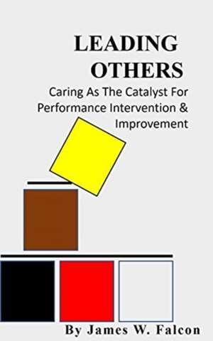 Leading Others de James W Falcon