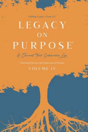 Legacy on Purpose&#8480; de Defining Legacy Group